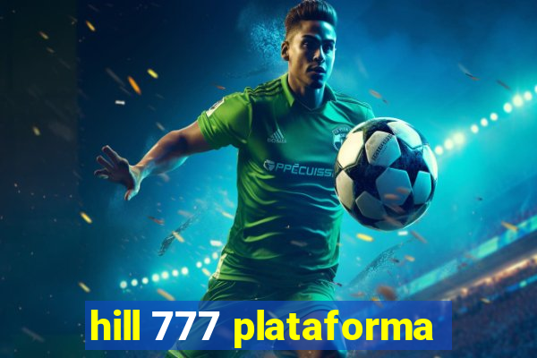 hill 777 plataforma